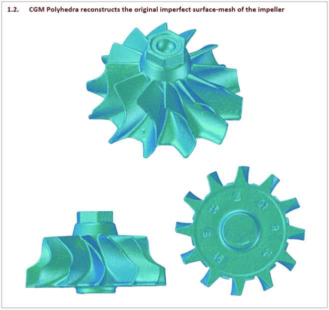 CGM Polyhedra reconstructs the original imperfect surface-mesh of the impeller